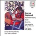 Copland: Appalacian Spring; Sextet; Quiet City; 2 Pieces for String Orchestra; Hoe Down from Rodeo