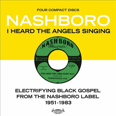 I Heard the Angels Singing: Electrifying Black Gospel from the Nashboro Label 1951-1983