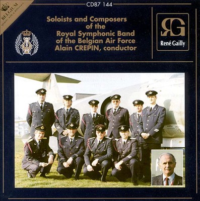Soloists and Composers of the Royal Symphonic Band of the Belgian Air Force