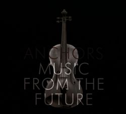 Album herunterladen Anchors - Music From The Future