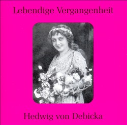 descargar álbum Hedwig Von Debicka - Lebendige Vergangenheit Hedwig Von Debicka