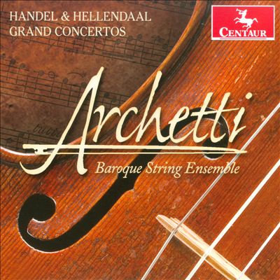 Handel & Hellendaal: Grand Concertos