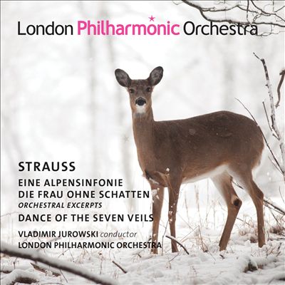 Strauss: Eine Alpensinfonie; Die Frau ohne Schatten, orchestral excerpts; Dance of the Seven Veils