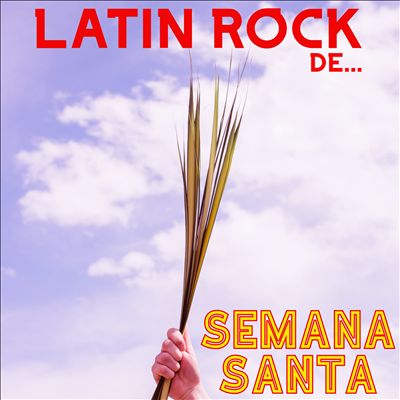 Latin Rock De Semana Santa