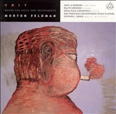 Only: Works for Voice and Instruments by Morton Feldman