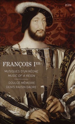 François 1er: Musiques d'un Règne