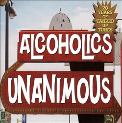 télécharger l'album Alcoholics Unanimous - 20 Years Of Tanked Up Tunes