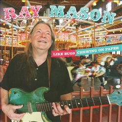 lataa albumi Ray Mason - Like Bugs Chewing On Paper
