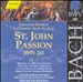 Bach: St. John Passion [With alternative movements]