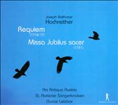 Joseph Balthasar Hochreither: Requiem; Missa Jubilus sacer