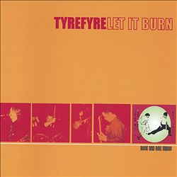 ladda ner album Tyrefyre - Let It Burn