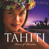 Solitudes: Tahiti - Voices of Paradise