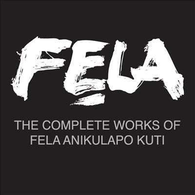 The Complete Works of Fela Anikulapo Kuti