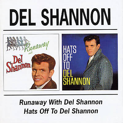 Runaway with Del Shannon/Hats off to Del Shannon