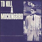 To Kill a Mocking Bird [Music from the Motion Picture]