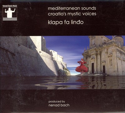 Mediterranean Sounds, Croatia's Mystic Voices: Klapa FA Lindo