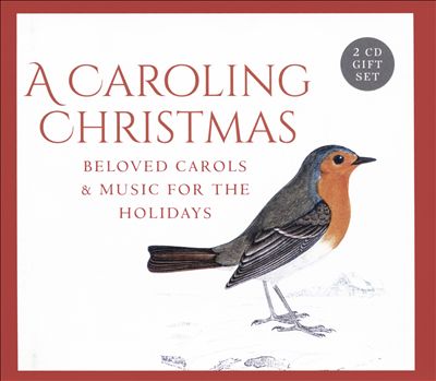 A Caroling Christmas: Beloved Carols & Music For the Holidays