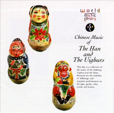 Chinese Music of the Han & The Uighurs