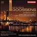 Sir Eugene Goossens: Orchestral Works, Vol. 3