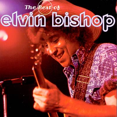 The Best of Elvin Bishop [Collectables]