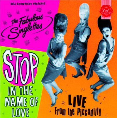 STOP! In The Name Of Love: Featuring The Fabulous Singlettes LIVE From Piccadilly