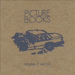 baixar álbum Picture Books - Maybe If We Run