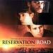 Reservation Road [Original Motion Picture Soundtrack]