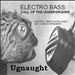 Electro Bass: Call of the Underground