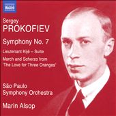 Sergey Prokofiev: Symphony No. 7; Lieutenant Kijé - Suite; March and Scherzo from "The Love for Three Oranges"