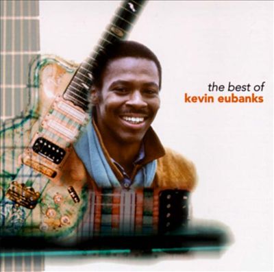 The Best of Kevin Eubanks