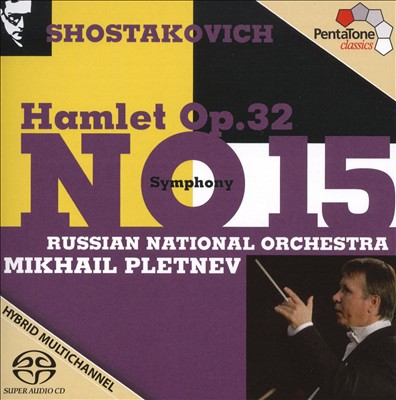 Shostakovich: Hamlet; Symphony No. 15