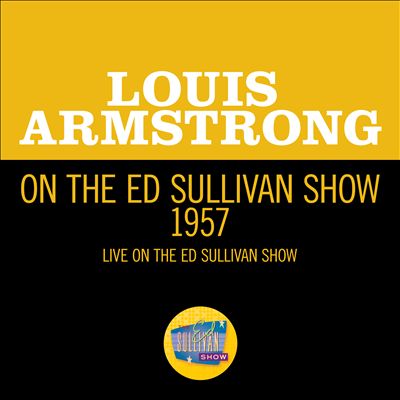 Louis Armstrong on The Ed Sullivan Show, 1957 [Live]