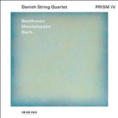 Prism IV: Beethoven, Mendelssohn,&#8230;