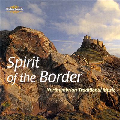 Spirit of Border: Northumbrian Traditional Music