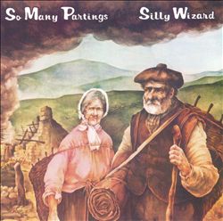 ladda ner album Silly Wizard - So Many Partings