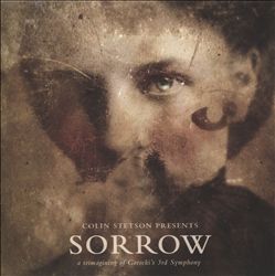 lataa albumi Colin Stetson - Sorrow A Reimagining Of Goreckis 3rd Symphony