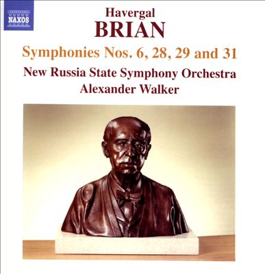 Havergal Brian: Symphonies Nos. 6, 28, 29 and 31