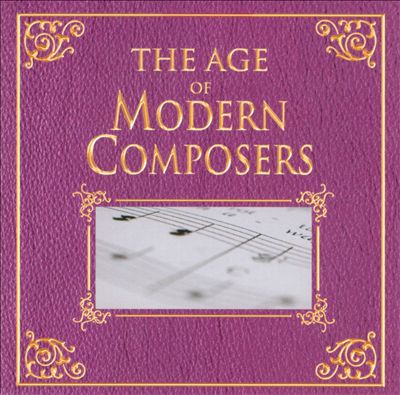 The Age of Modern Composers