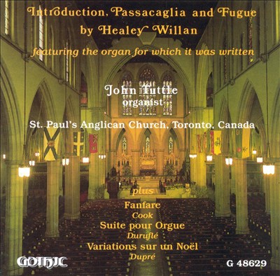 Introduction, Passacaglia & Fugue by Healey Willan featuring the organ for which it was Written