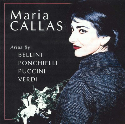 Maria Callas Sings Arias by Bellini, Ponchielli, Puccini, Verdi