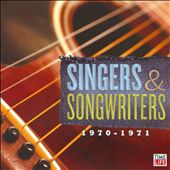 Singers & Songwriters: 1970-1971