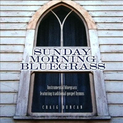 Sunday Morning Bluegrass: Instrumental Bluegrass Featuring Traditional Gospel Hymns