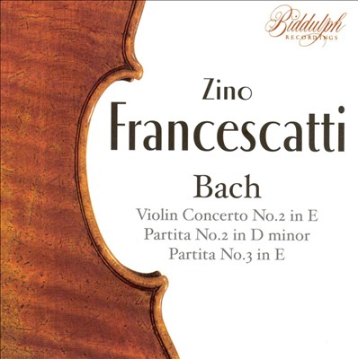 Bach: Violin Concerto No. 2 in E; Partita No. 2 in D minor; Partita No. 3 in E