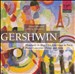 Gershwin: Rhapsody in Blue; An American in Paris; Piano Concerto; Porgy & Bess