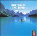 Relax with...Rhythm of the River