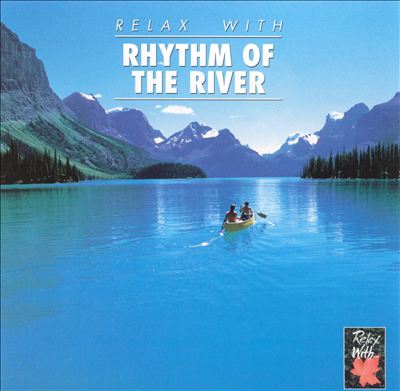 Relax with...Rhythm of the River