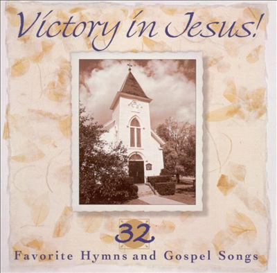Victory in Jesus: 32 Favorite Hymns & Gospel [Sparrow]