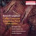 Kenneth Leighton: Cello Concerto, Op. 31; Symphony No. 3 "Laudes Musicae"