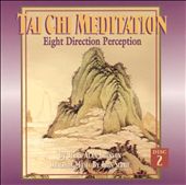 Tai Chi Meditation, Vol. 2: Eight Direction Perception