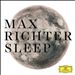 Max Richter: Sleep [8 Hour Version]